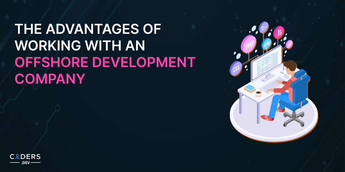 The Advantages of Working With an Offshore Development Company
