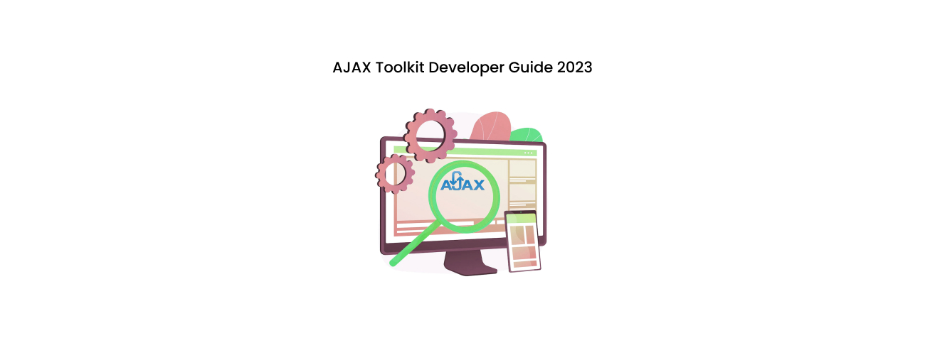 The Definitive AJAX Toolkit Developer Guide: Modern Best Practices for High-Performance Web Applications