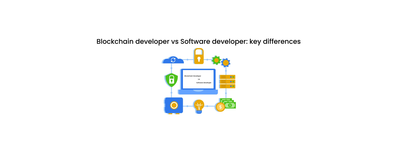 Blockchain Developer vs. Software Developer: Key Differences, Skills, and Strategic Hiring Guide for CXOs