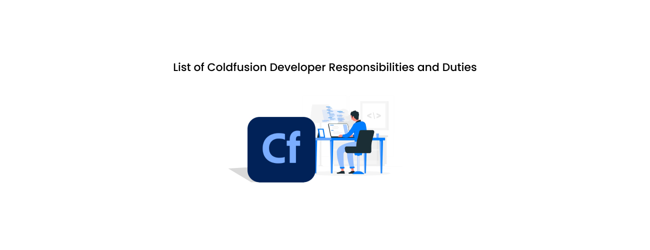 ColdFusion Developer Responsibilities and Duties: The Definitive Guide for Enterprise Hiring