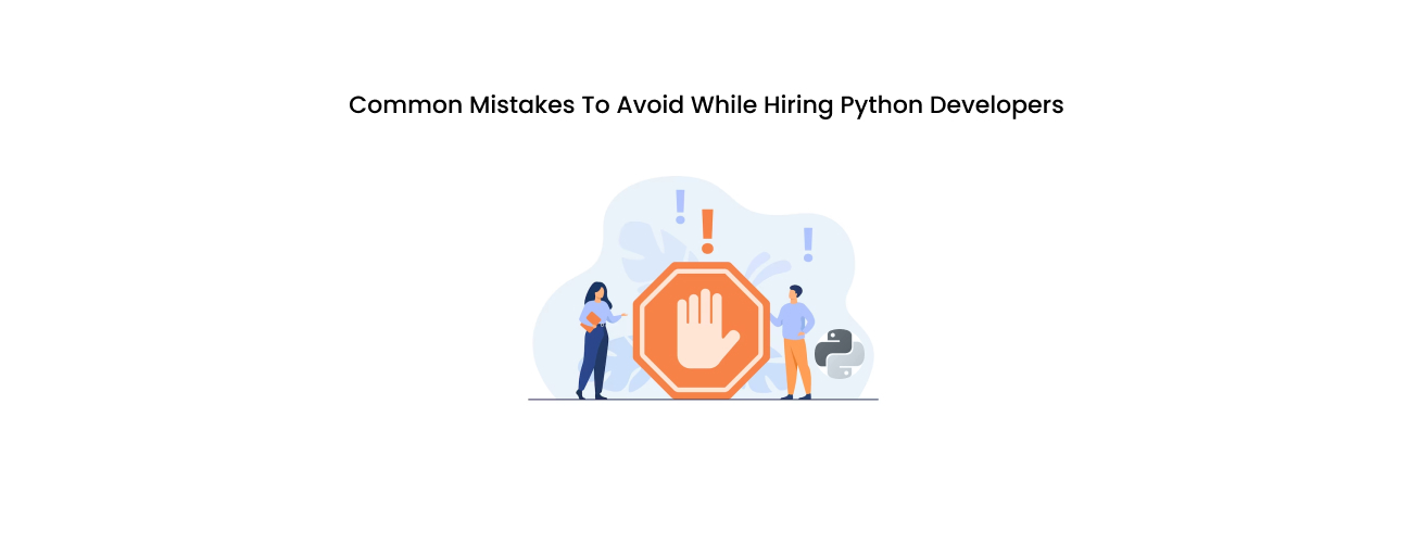 The Critical 7: Common Mistakes to Avoid While Hiring Python Developers for Scalable Success