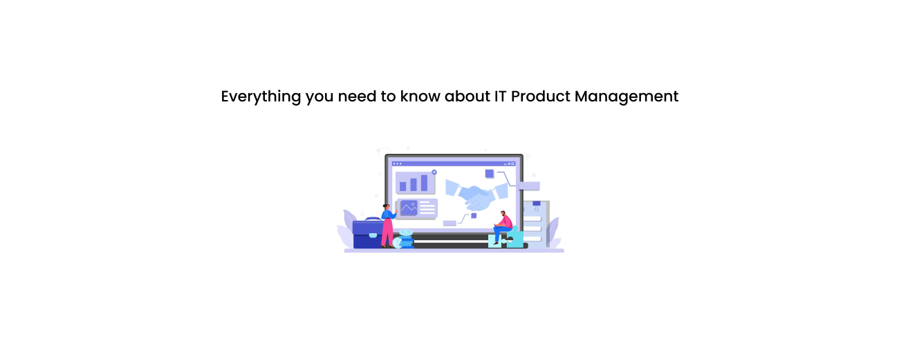 Everything You Need To Know About IT Product Management: Strategy, AI, and Scaling Your Team