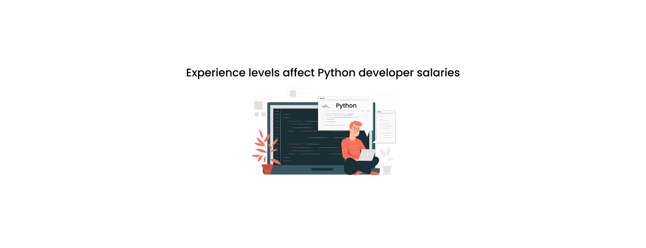 The Definitive Guide: How Experience Levels Affect Python Developer Salaries and Your Project ROI