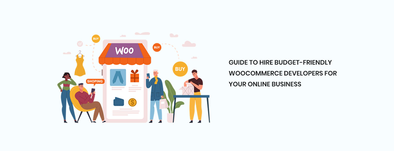 The Executive's Guide to Hire Budget Friendly WooCommerce Developers for High-Quality eCommerce