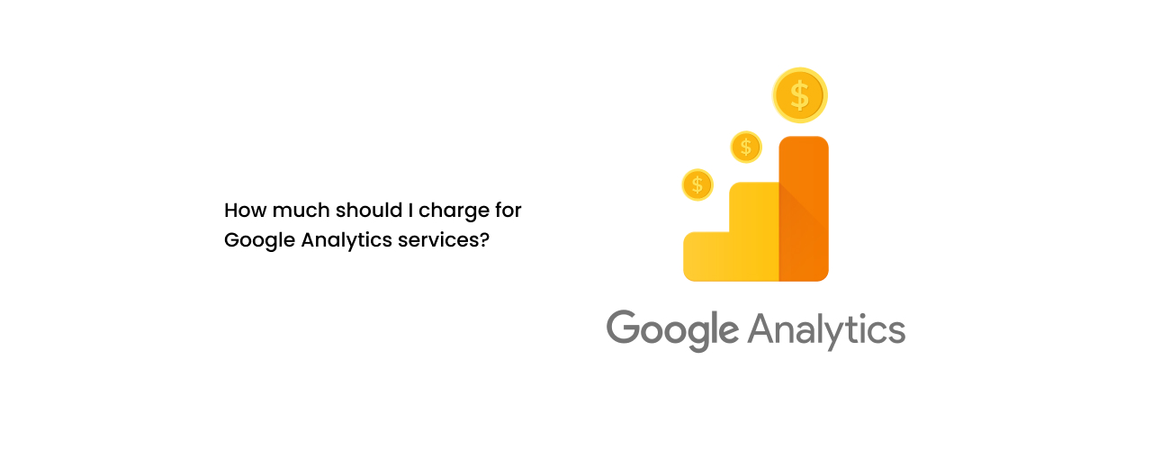 The Definitive Guide to Pricing Google Analytics Services: GA4 Migration, Audits, and Consulting Rates