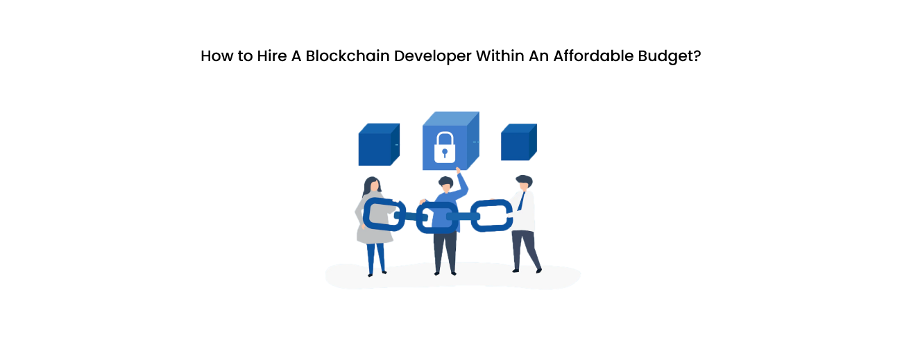 How to Hire a Blockchain Developer Within an Affordable Budget: The Executive's Strategic Blueprint