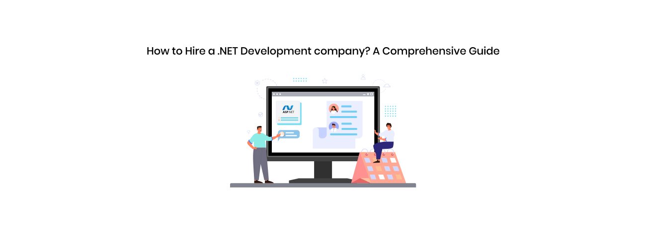 How to Hire a .NET Development Company: A Comprehensive, Risk-Mitigated Guide for Executives