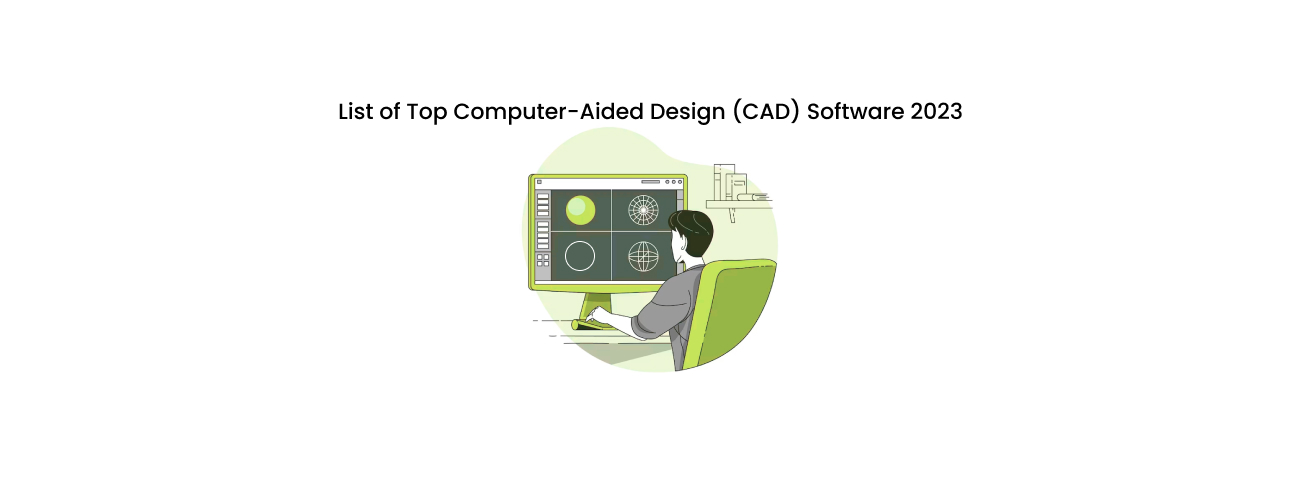 The Definitive List of Top Computer-Aided Design (CAD) Software for Enterprise Engineering and Manufacturing