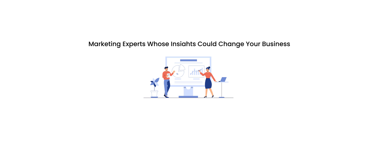 Marketing Experts Whose Insights Could Change Your Business: From Neuromarketing to AI-Driven Growth