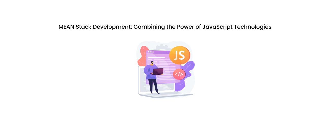 The Definitive Guide to MEAN Stack Development: Unlocking Full-Stack JavaScript Power for Modern Enterprises