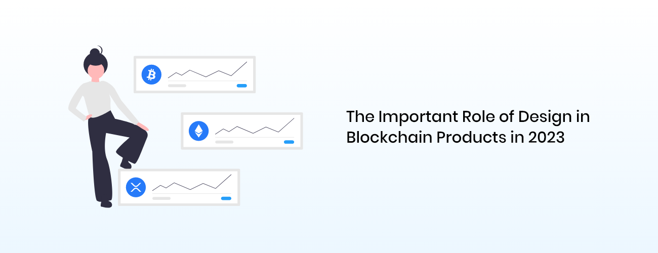The Critical and Often Underestimated Role of Design in Driving Blockchain Product Adoption