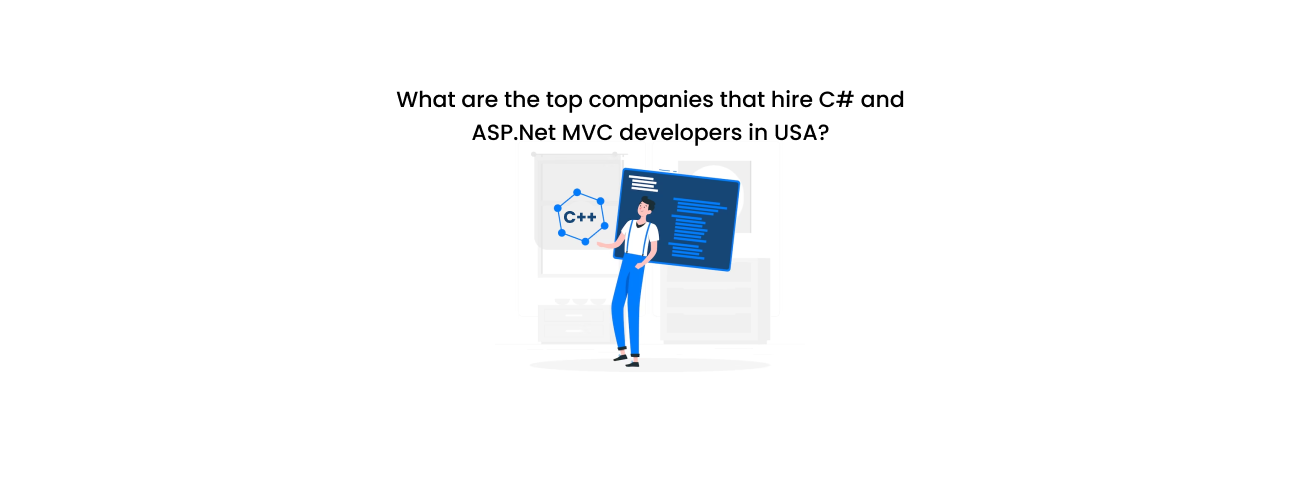 The Definitive Guide to Top Companies That Hire C# and ASP.NET MVC Developers in the USA