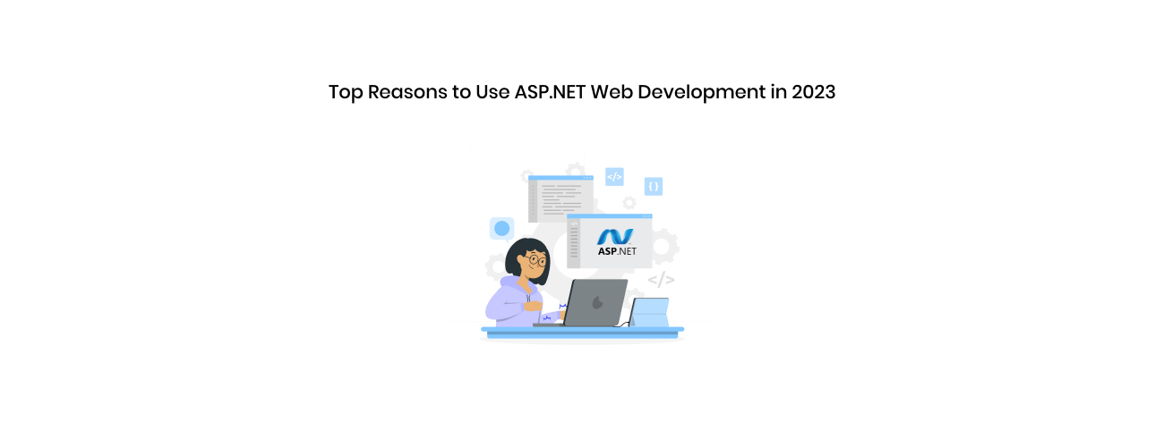 The Top Reasons to Choose ASP.NET Web Development for Future-Proof, Scalable Enterprise Applications