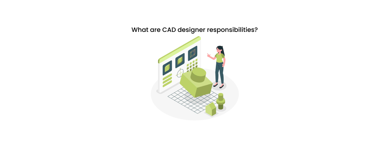 The Definitive Guide to CAD Designer Responsibilities: From Drafting to Digital Product Engineering