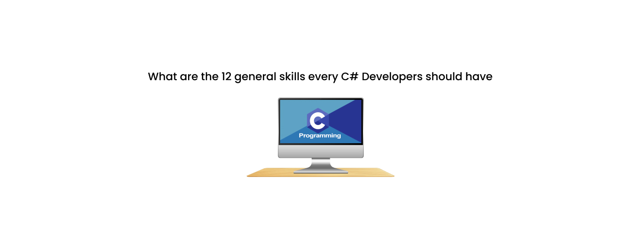 The Essential Skillset: What Are the General Skills Every World-Class C Developer Should Have?