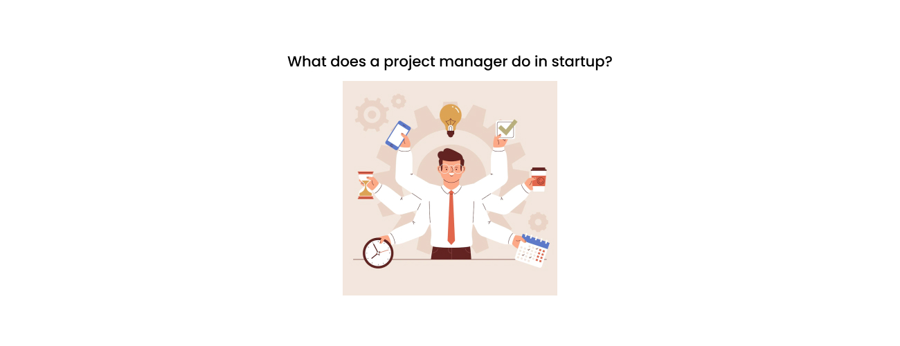 What Does a Project Manager Do in a Startup? The Chief Execution Officer Role