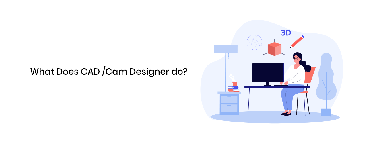 What Does a CAD/CAM Designer Do? Defining the Strategic Role in Modern Product Engineering