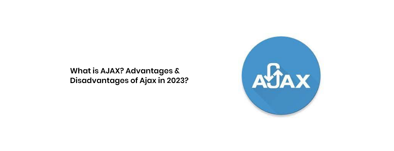 What is AJAX: Advantages, Disadvantages, and Its Evergreen Role in Modern Web Development