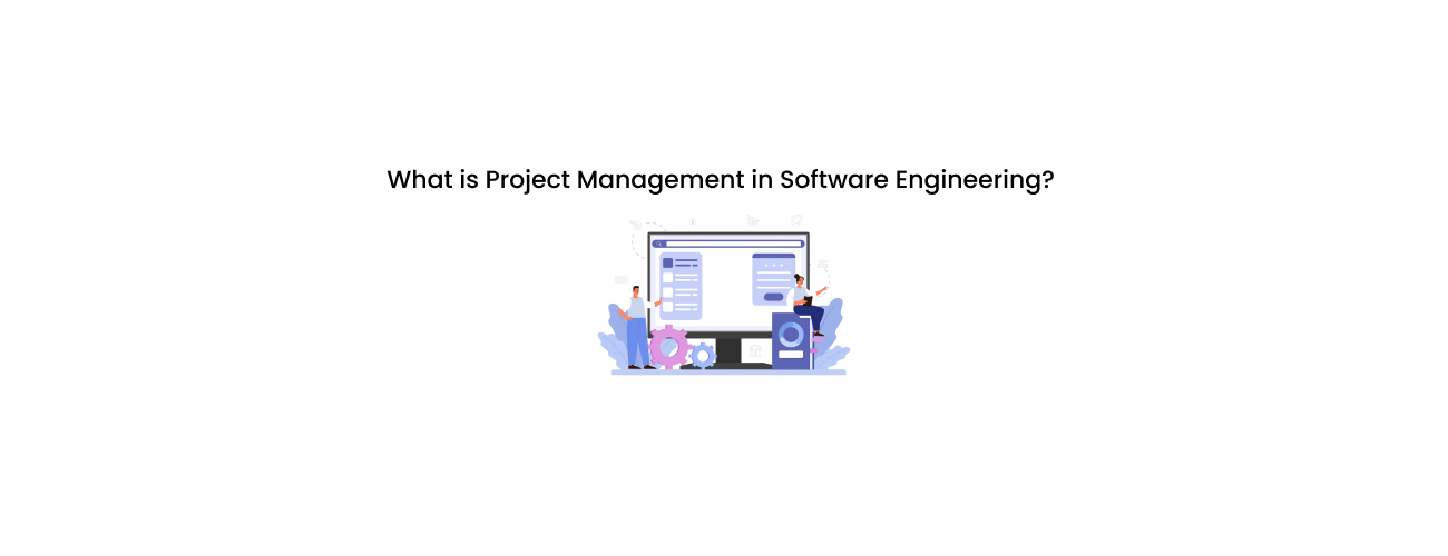 What is Project Management in Software Engineering? A Strategic Guide for CXOs and VPs of Engineering