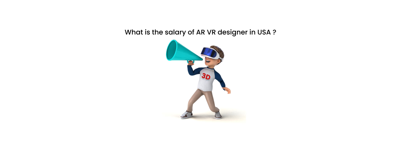 What Is The Salary Of An AR/VR Designer In The USA? An Executive Compensation Guide
