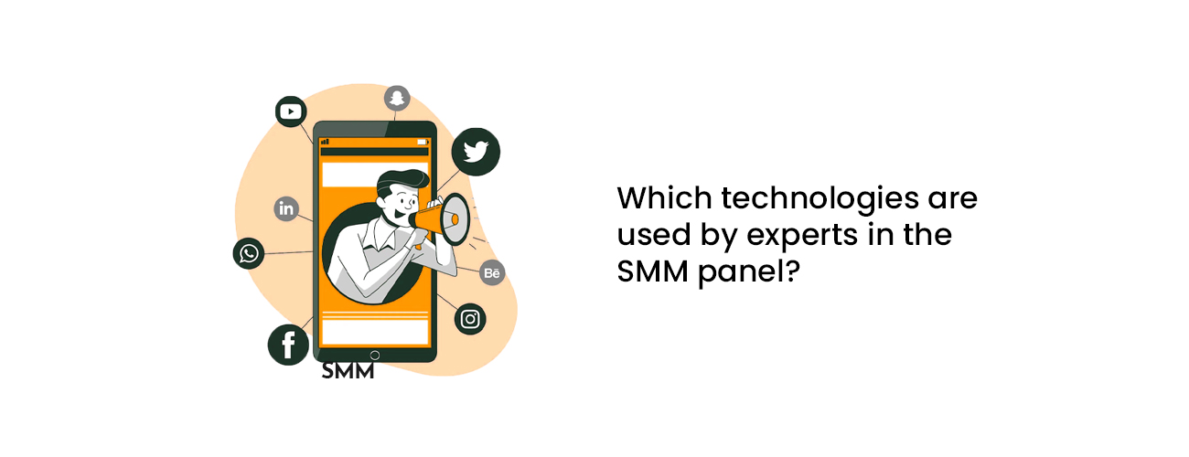 The Essential Tech Stack: Which Technologies Are Used by Experts in the SMM Panel (Social Media Marketing Platform)