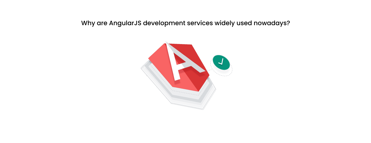 Why Expert AngularJS Development Services Remain a Strategic Necessity for Enterprise Applications