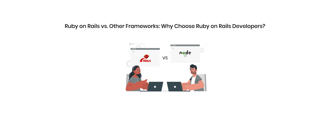 Why Choose Ruby on Rails Developers Over Other Frameworks: A Strategic Guide for CTOs and Engineering Leaders